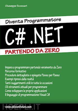 scozzari giuseppe - diventa programmatore c#.net. partendo da zero