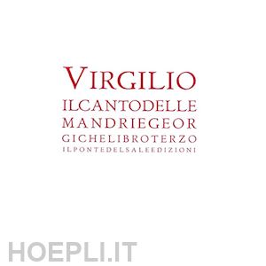 virgilio marone publio - il canto delle mandrie. georgiche. libro 3°. testo latino a fronte