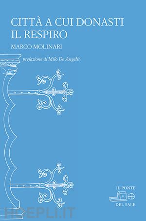 molinari marco' - citta a cui donasti il respiro'