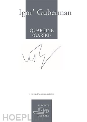guberman igor' - quartine «gariki» (1994-1997). testo russo a fronte. ediz. multilingue