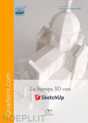 caraccia f. (curatore) - la stampa 3d con sketchup