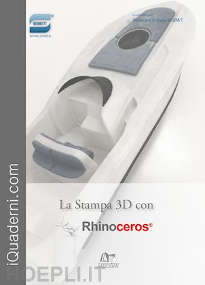 caraccia f. (curatore) - la stampa 3d con rhinoceros