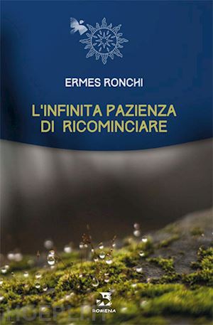 ronchi ermes - infinita pazienza di ricominciare