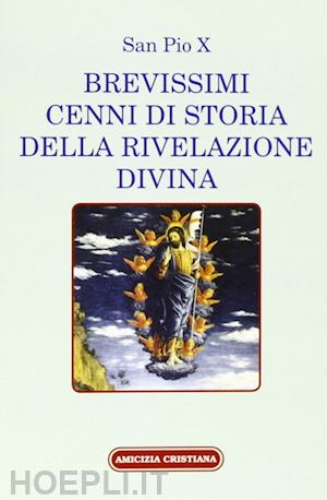 pio x - brevissimi cenni di storia della rivelazione divina