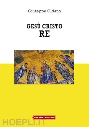 oldano giuseppe - gesù cristo re