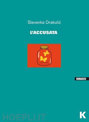 drakulic slavenka - l'accusata