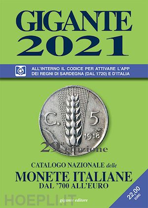 gigante fabio - gigante 2021. catalogo nazionale delle monete italiane dal '700 all'euro