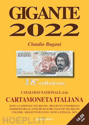 bugani claudio - gigante 2022. catalogo nazionale della cartamoneta italiana