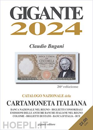 bugani claudio - gigante 2024. catalogo nazionale della cartamoneta italiana