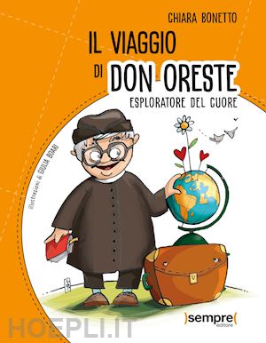 bonetto chiara - il viaggio di don oreste. esploratore del cuore