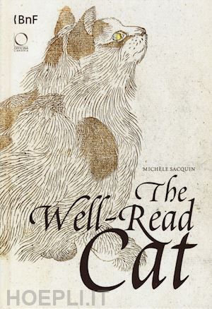 sacquin michèle - the well-read cat. from the national library of france. ediz. illustrata