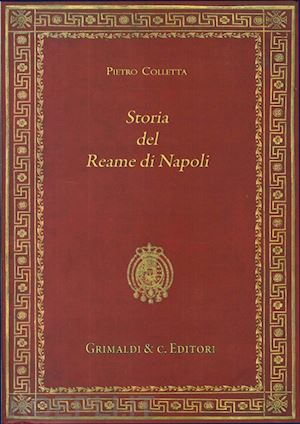 colletta pietro - storia del reame di napoli dal 1734 al 1825