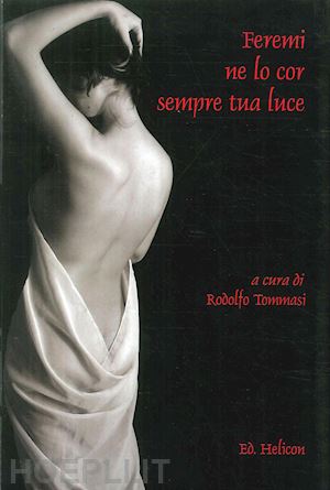 tommasi rodolfo - feremi ne lo cor sempre tua luce