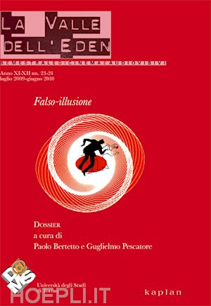 bertetto p. (curatore); pescatore g. (curatore) - la valle dell'eden - falso-illusione - nn. 23-24 / 2009-2010