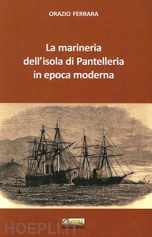 ferrara orazio - la marineria dell'isola di pantelleria in epoca moderna