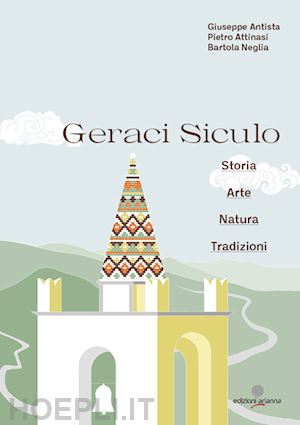 antista giuseppe; attinasi pietro; neglia bartola - geraci siculo. storia arte natura tradizioni