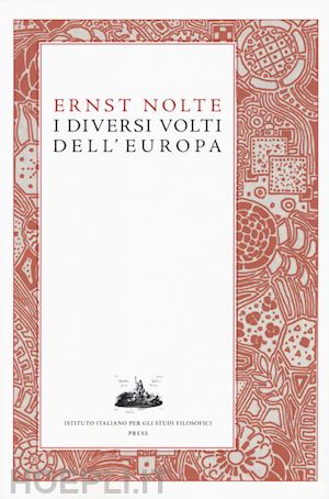 nolte ernst - i diversi volti dell'europa