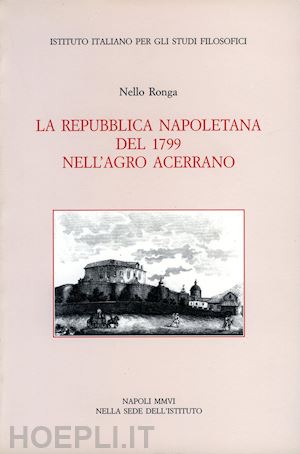 ronga nello - la repubblica napoletana del 1799 nell'agro acerrano