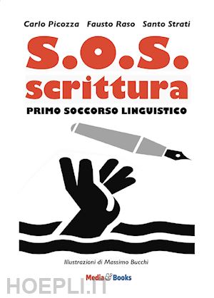 picozza carlo; raso fausto; strati santo - s.o.s. scrittura. primo soccorso linguistico