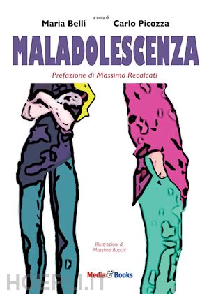 belli m.(curatore); picozza c.(curatore) - maladolescenza