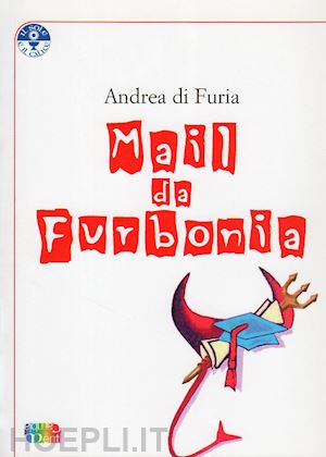 di furia andrea - mail da furbonia - attualita' spiegate ai materialisti