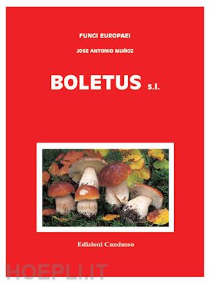 muñoz jose' antonio - boletus s.l. (excl. xerocomus) - fungi europaei 2 -