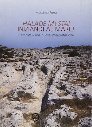 frera massimo - halade mystai­iniziandi al mare! cart ruts, una nuova interpretazione