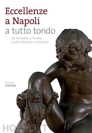 esposito d. (curatore) - eccelenze a napoli a tutto tondo