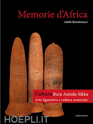 bartolomucci adolfo - cultura bura asinda-sikka. memorie d'africa
