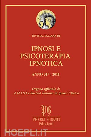 vv. aa.; giacosa silvia (curatore) - rivista italiana di ipnosi e psicoterapia ipnotica - anno 31° 2011