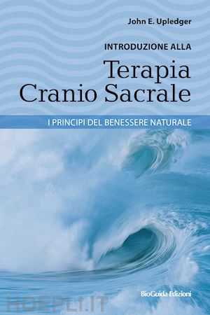 upledger john e. - introduzione alla terapia cranio sacrale