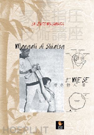 masunaga shizuto; palasciano r. (curatore) - manuali di shiatsu. 2° mese