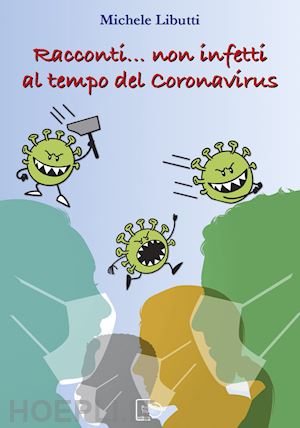 libutti michele - racconti... non infetti al tempo del coronavirus