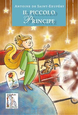 IL PICCOLO PRINCIPE: 9788897870722: Antoine de Saint-Exupéry: Books 