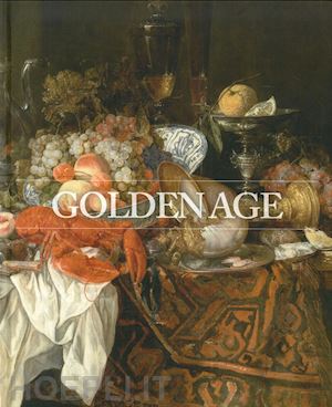  - golden age. pittura olandese e fiamminga dalla hohenbuchau collection da liechtenstein. ediz. multilingue
