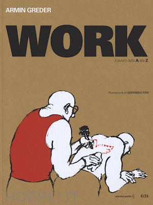 greder armin - work. il lavoro dalla a alla z. ediz. limitata