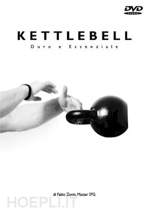 zonin fabio - kettlebell. duro e essenziale. dvd