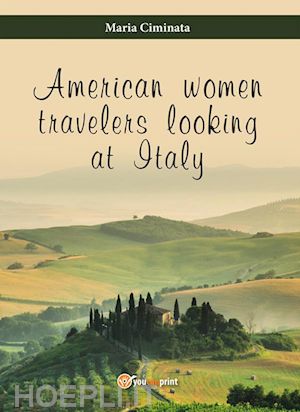 maria ciminata - american woman travelers looking at italy