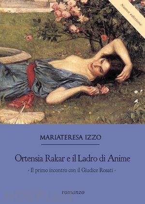 izzo mariateresa - ortensia rakar e il ladro di anime