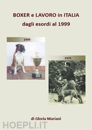 mariani gloria - boxer e lavoro in italia dagli esordi al 1999