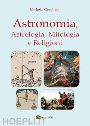 giugliano michele - astronomia, astrologia, mitologia e religioni
