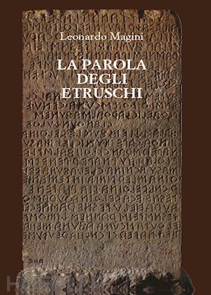magini leonardo - la parola degli etruschi