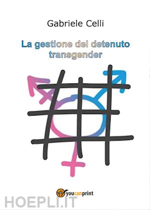 celli gabriele - la gestione del detenuto transgender