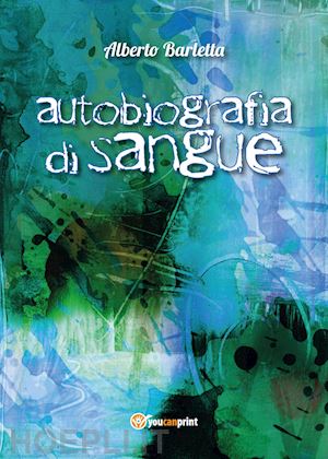 barletta alberto - autobiografia di sangue