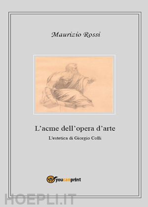 rossi maurizio - l'acme dell'opera d'arte