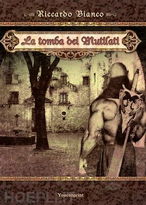 bianco riccardo - la tomba dei mutilati