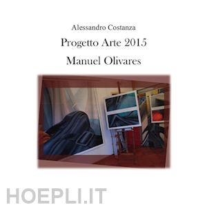 alessandro costanza - progetto arte 2015 - manuel olivares
