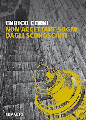 cerni enrico - non accettare sogni dagli sconosciuti