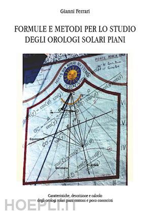 ferrari gianni' - formule e metodi per lo studio degli orologi solari piani'