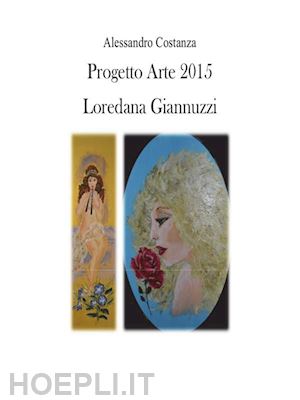 alessandro costanza - progetto arte 2015 - loredana giannuzzi